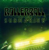 Rollerball (AUS) : Submarine